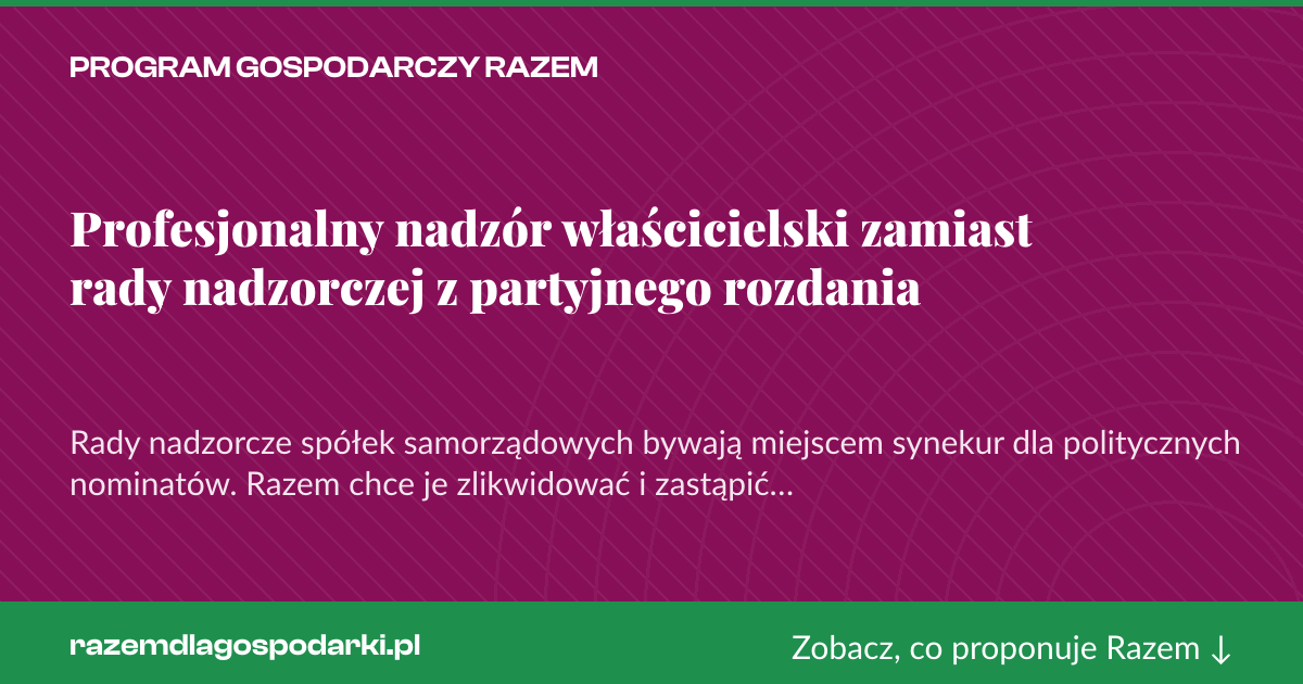 Karta social do udostępnienia: Profesjonalny nadzór właścicielski zamiast rady nadzorczej z partyjnego rozdania