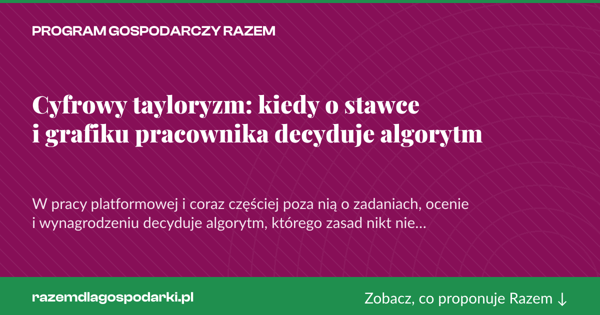 Karta social do udostępnienia: Cyfrowy tayloryzm: kiedy o stawce i grafiku pracownika decyduje algorytm