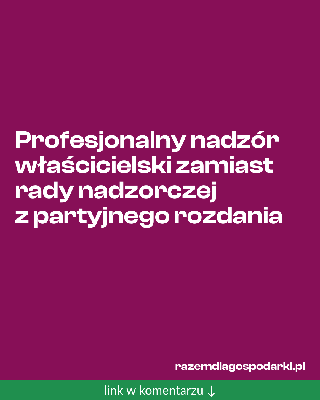 Grafika do udostępnienia: Profesjonalny nadzór właścicielski zamiast rady nadzorczej z partyjnego rozdania