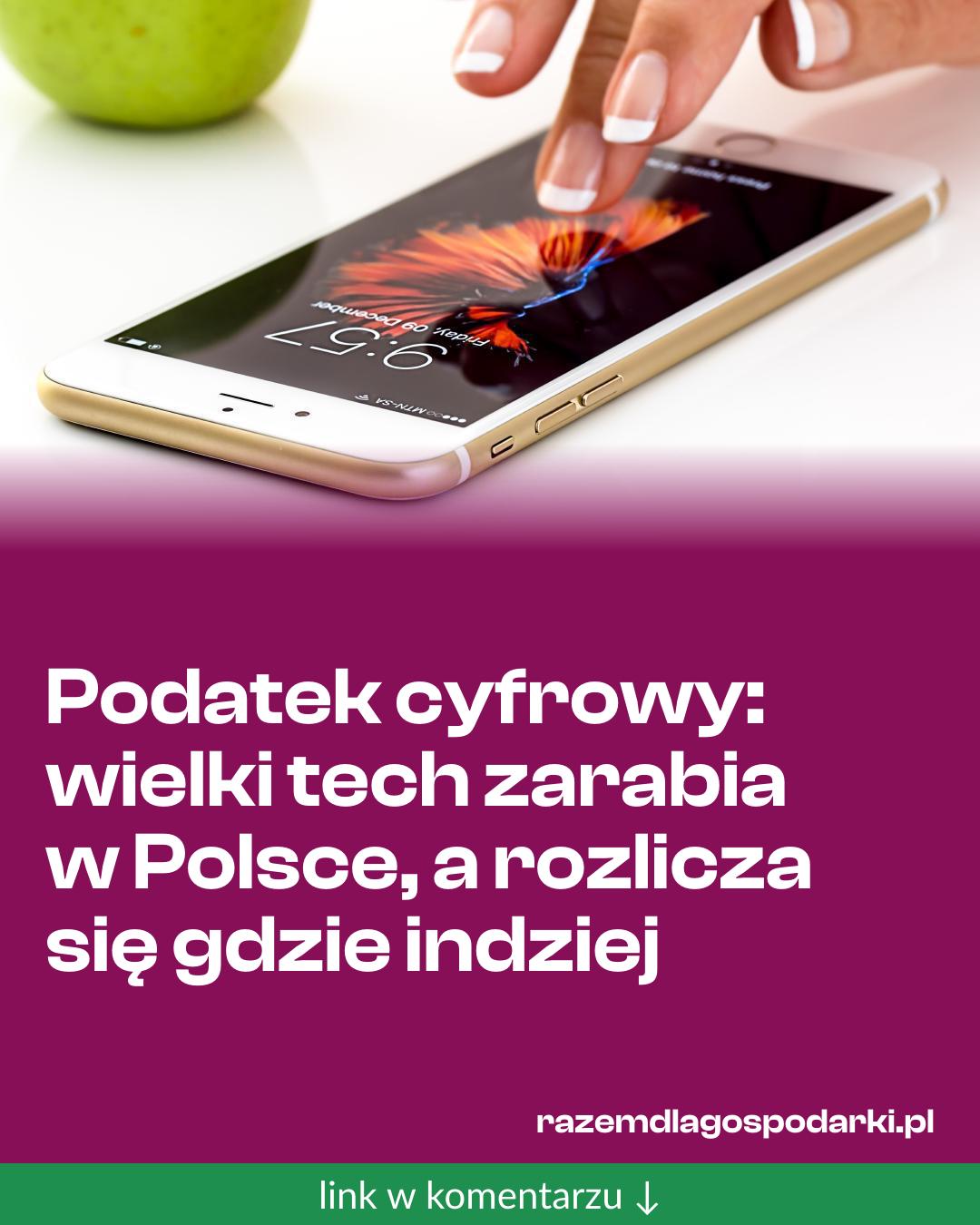 Grafika do udostępnienia: Podatek cyfrowy: wielki tech zarabia w Polsce, a rozlicza się gdzie indziej